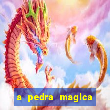 a pedra magica filme completo dublado gratis